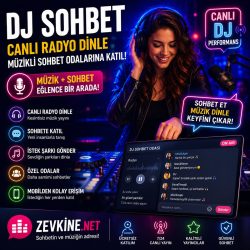 DJ Sohbet Odaları: Canlı Radyo Dinle ve Müzikli Sohbet Odalarına Katıl | Zevkine.Net