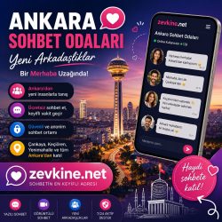 Ankara Sohbet Odaları ile Şehrinden Yeni Arkadaşlar Edin | Zevkine.Net