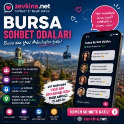 Bursa Sohbet Odaları ile Şehrinden Yeni İnsanlarla Tanış | Zevkine.Net